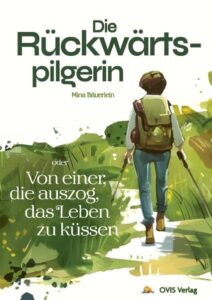 Cover des Buches "Die Rückwärtspilgerin" von Mina Bäuerlein