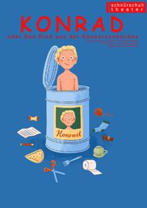 Illustration zum Theaterstück „Konrad oder Das Kind aus der Konservenbüchse“: Ein blondes Kind schaut freundlich aus einer geöffneten Konservendose, umgeben von Haushaltsgegenständen auf blauem Hintergrund