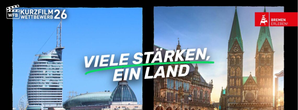 Geteiltes Motiv mit modernen und historischen Bremer Stadtansichten; zentraler Schriftzug „Viele Stärken, ein Land“ zum WFB-Kurzfilmwettbewerb 2026.